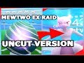 POKEMON GO MEWTWO EX RAID BOSS UNCUT VERSION