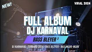 FULL ALBUM DJ KARNAVAL BASS GLER TERBARU 2023 COCOK UNTUK CEK SOUND