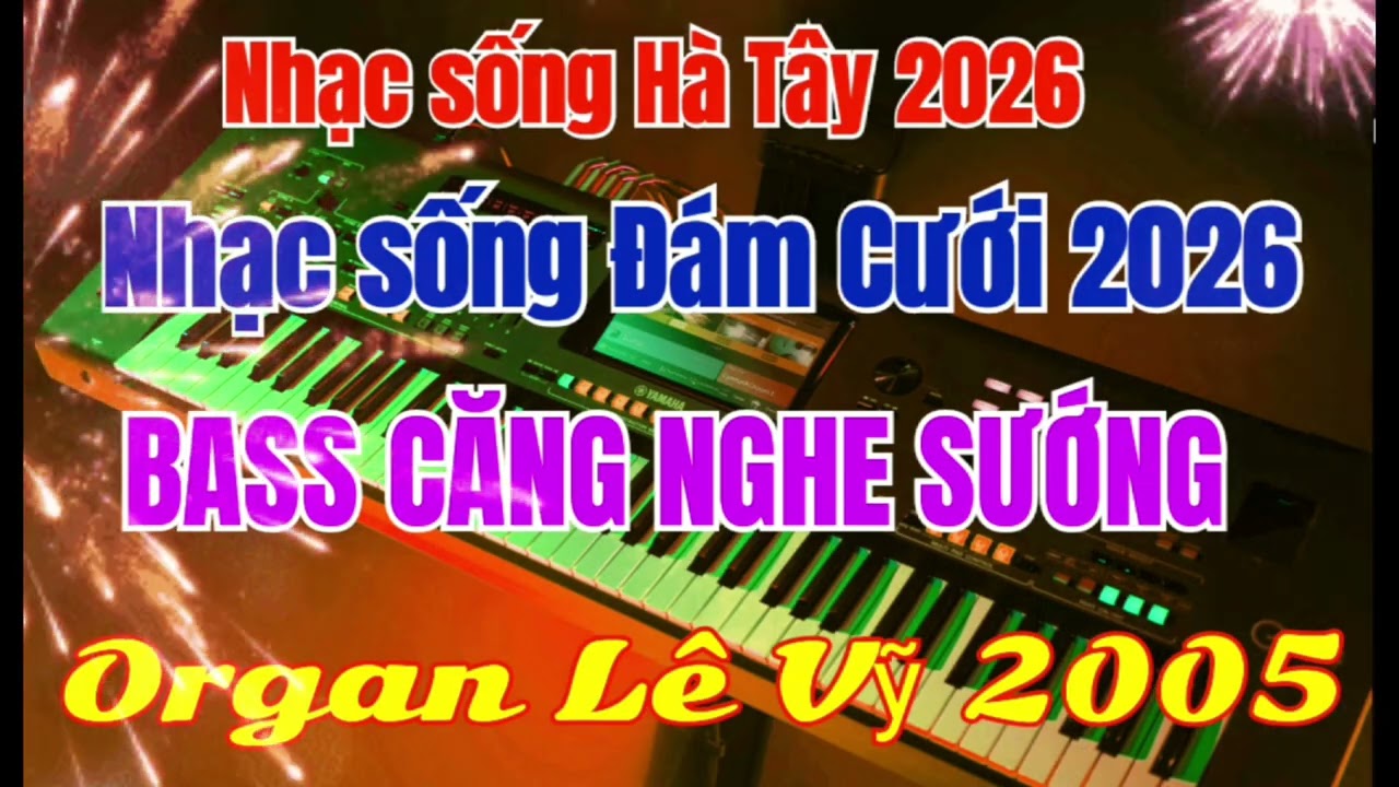 NHẠC SỐNG HÀ TÂY 2026 | NHẠC SỐNG ĐÁM CƯỚI 2026 | Disco 7X 8X 9X Bass Căng Nghe Là Nhảy 