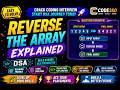 Reverse The Array Explained in Detail 🚀 | Code360 DSA Series | C++ | Logic Building | Easy Logic