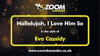 Eva Cassidy - Hallelujah, I Love Him So - Karaoke Version from Zoom Karaoke