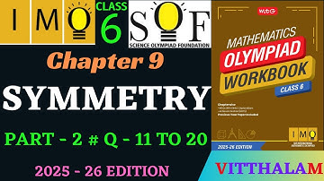 | Class 6 | IMO | SOF | Olympiad | Chapter 9 | Symmetry | Part 2 | Q 11 to 20 | MTG | 2025 - 26 |