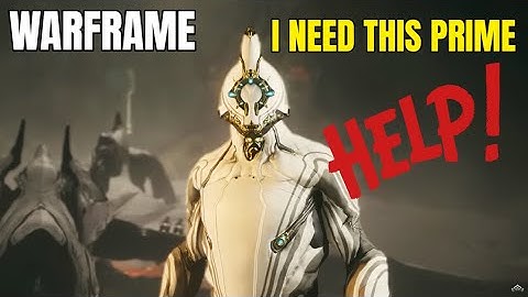 WARFRAME - EXCALIBUR PRIME - NEED THIS - HOW DO I GET IT