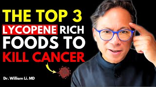 Top 3“Lycopene "Rich FOODS To Kill CANCER | Dr. William li