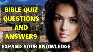 15 BIBLE QUIZ QUESTIONS AND ANSWERS TO TEST YOUR KNOWLEDGE