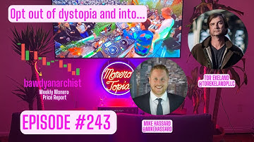 MoneroTopia26 speakers Mike Hassard & Tor Ekeland + Price, News of the week & More! | EPI 243