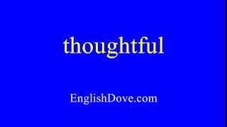 How To Pronounce Thoughtful In American English