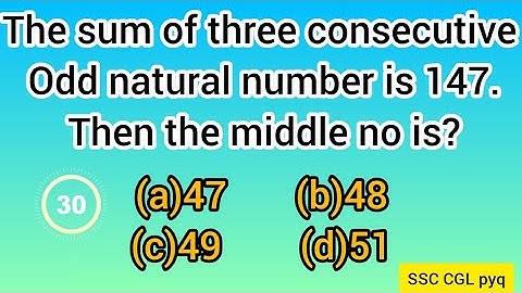 Sum of three consecutive odd natural number is 147 Then find the middle no ||SSCCGL PYP||Mathematics