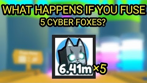 what happens if you fuse 5 cyber foxes? | Roblox Pet Simulator X