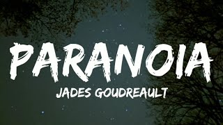 Jades Goudreault - Paranoia (Lyrics)