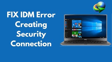 FIX IDM Error Creating Security Connection (2021)
