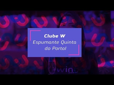 Clube W -  Espumante da Quinta do Portal