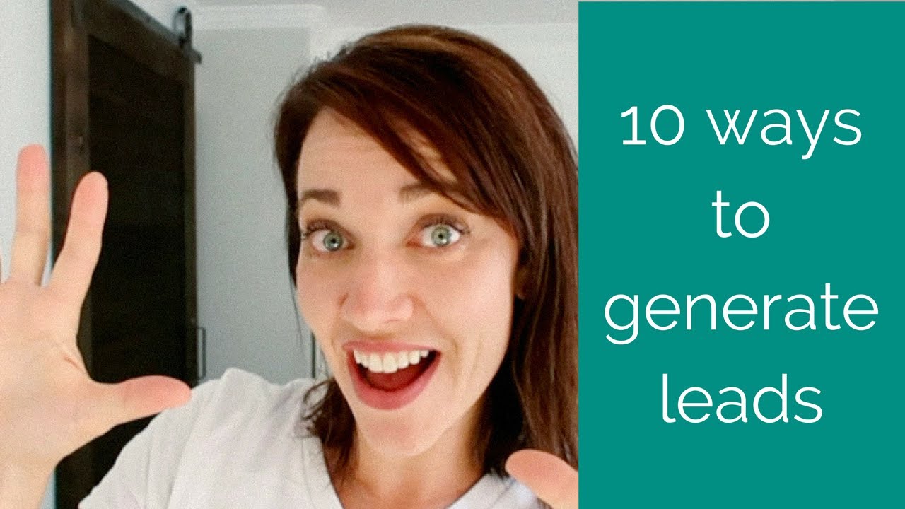 How to generate leads for your business! 10 WAYS!
