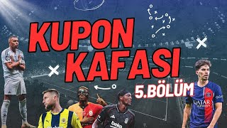 Kupon Kafası 5. Bölüm