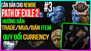 poe2 Hng Dn Trade Muabn Item  Quy i Currency Trong Game  Newbie Cn Bit   Part 3