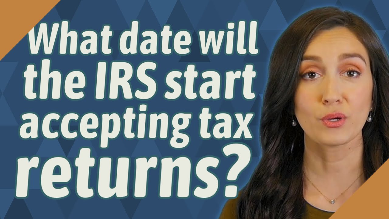 What date will the IRS start accepting tax returns? YouTube