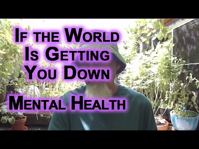Thumbnail for What To Do if the World Is Getting You Down: Mental Health Advice