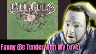 Reaction To - Bee Gees - Fanny (Be Tender With My Love) They Are Growing On Me