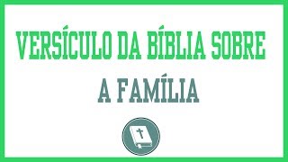 Capítulos e Versículos Sobre Família!!FAMÍLIA Projeto de DEUS!