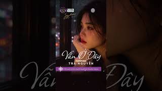 Vẫn Ở Đây | Ballad (short)