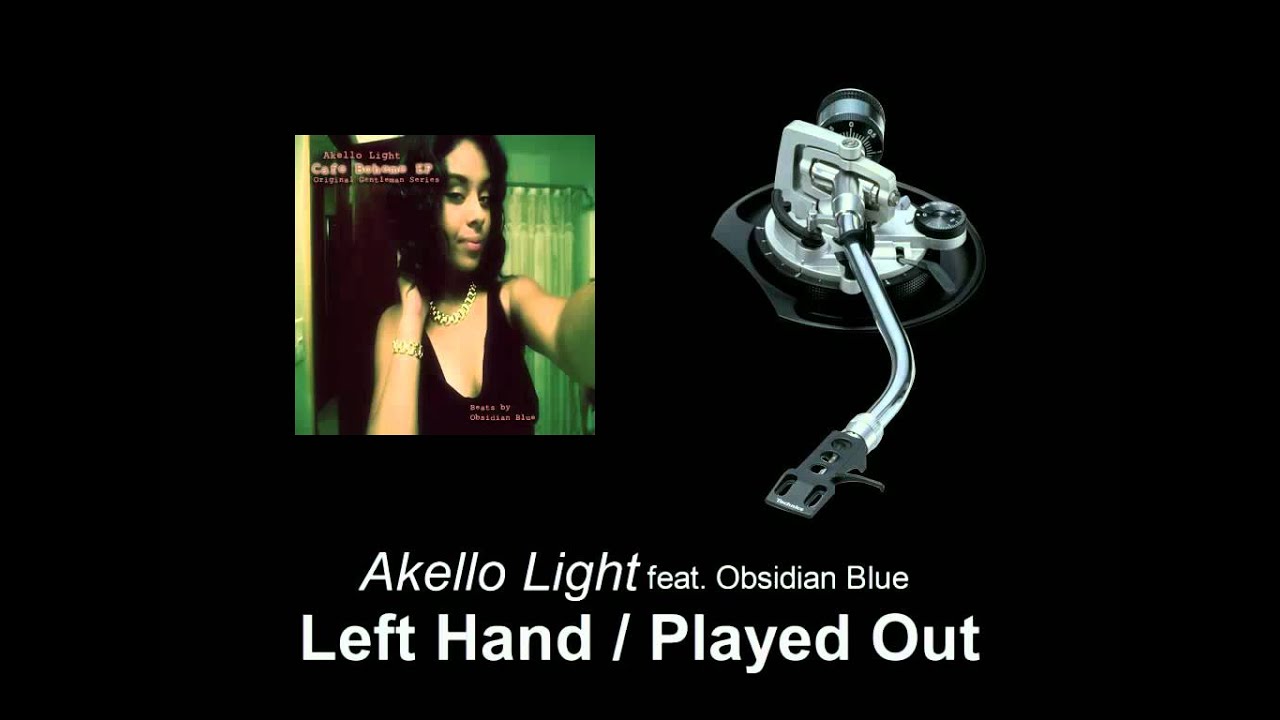 Akello Light feat. Obsidian Blue - Left Hand / Played Out