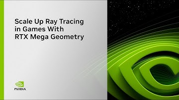 GDC 2025 | Scale Up Ray Tracing in Games With RTX Mega Geometry - Full Session Replay