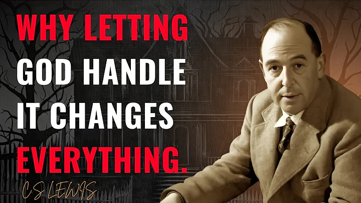 Stop Worrying and Let God Work: C.S. Lewis’s Faith-Based Wisdom | Best Motivational Speech C.S Lewis