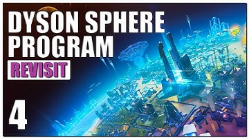 Dyson Sphere Program Gameplay Overview - Part 4 | 2022 Revisit