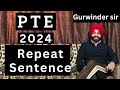Pte repeat sentence how to improve in 2024  gurwinder sir 
