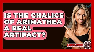 Is The Chalice Of Arimathea A Real Artifact? - The Action Reel