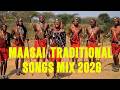 MAASAI TRADITIONAL SONGS 2026 MIX 