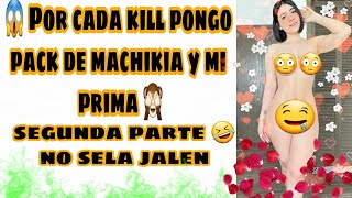 💦 POR CADA KILL PONGO PACK DE MACHIKA 💣 Y DE MI PRIMA EN CAMARA LENTA 💘 | PACK POR KILL FREE FIRE