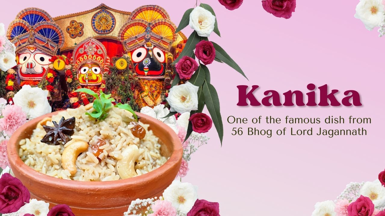Jagannath 56 Bhog Kanika A Mouthwatering Rath Yatra Special Delight