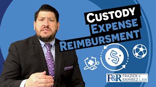 Child Custody | Expense Reimbursement | Frazier & Ramirez Law