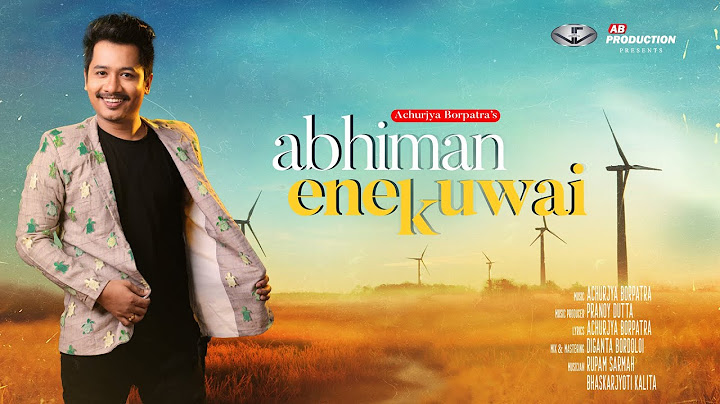 ABHIMAN ENEKUWAI || ACHURJYA BORPATRA || PRANOY DUTTA || TORALI 2020