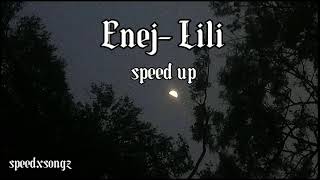 Enej- Lili | Speed Up song𖤐