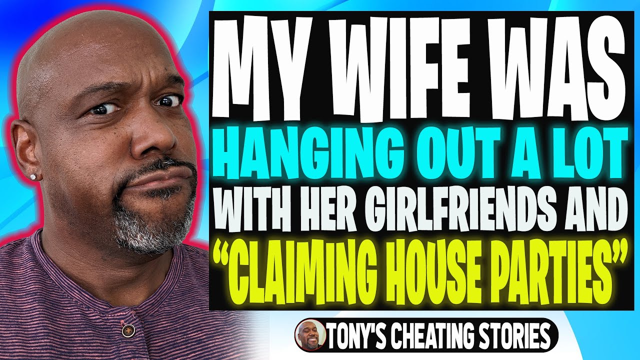 Found Out My Wife Was Cheating While Attending House Parties - YouTube