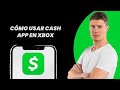 Cómo Usar Cash App en Xbox