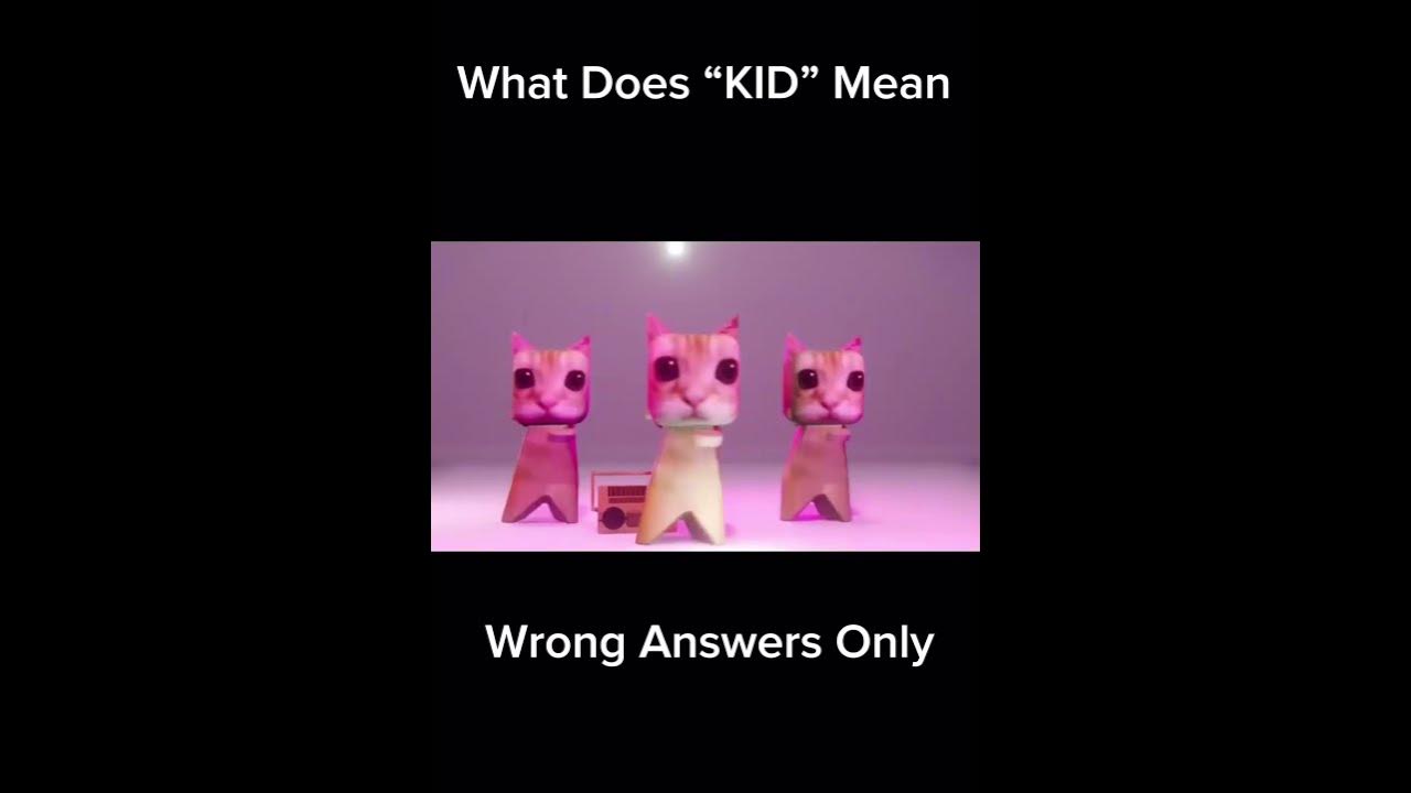 What does KID mean capcut shorts trending memes meme edit YouTube