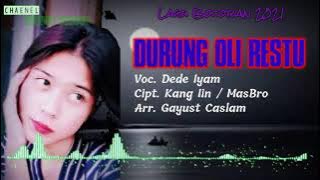 DURUNG OLI RESTU// VOC. DEDE IYAM