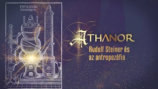 Rudolf Steiner és az antropozófia - Takáts Péter | Athanor műsor