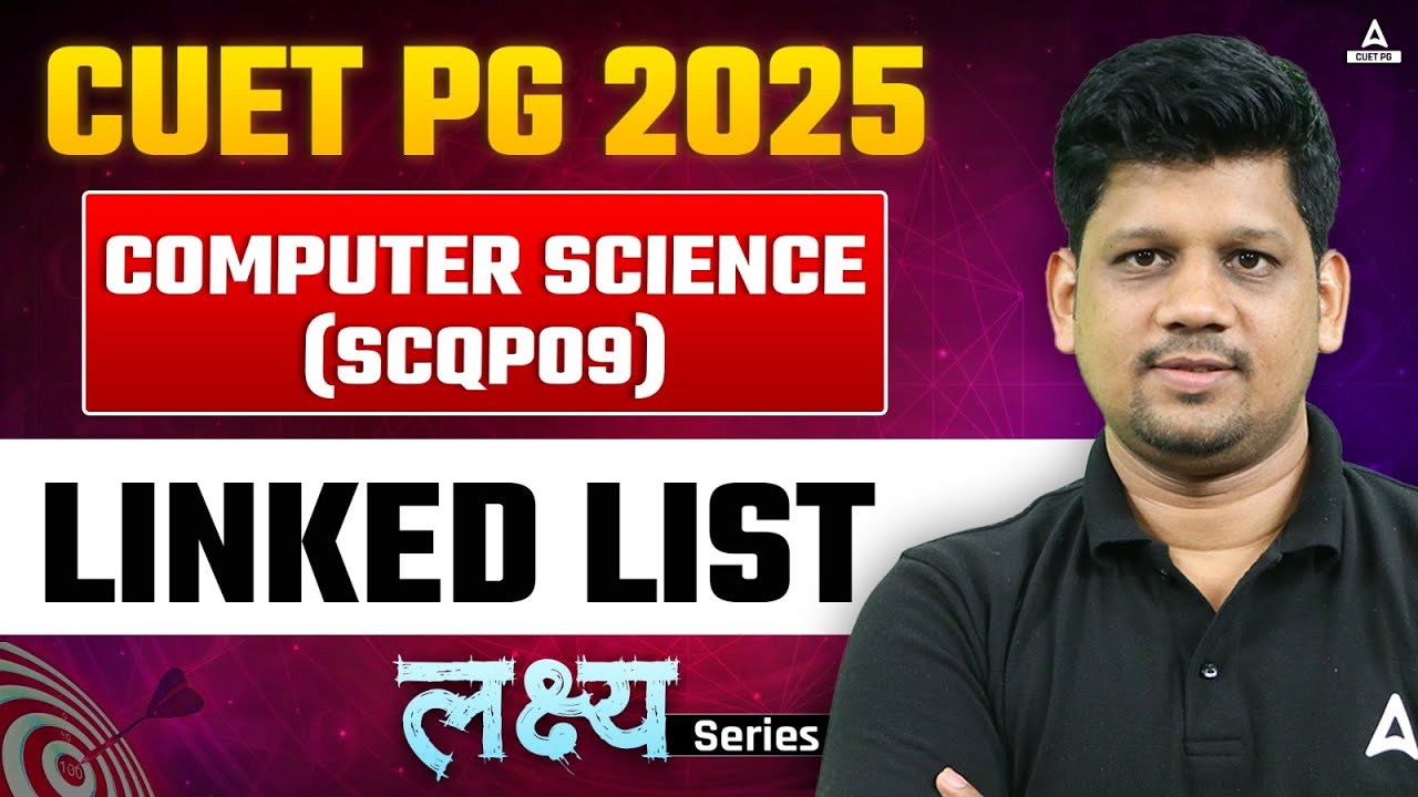 LINKED LIST for CUET PG Computer Science 2025 ( SCQP09 ) - YouTube
