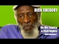 Dick Gregory - Final Thoughts (On Legacy + Civil Rights)
