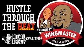 A Local Lineup Challenge: Hustle Through The Heat w/ Wingmaster (Call For Contenders)
