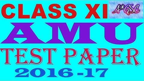AMU CLASS XI ADMISSION TEST PAPER 2016-17