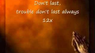 TROUBLE DONT LAST ALWAYS .wmv