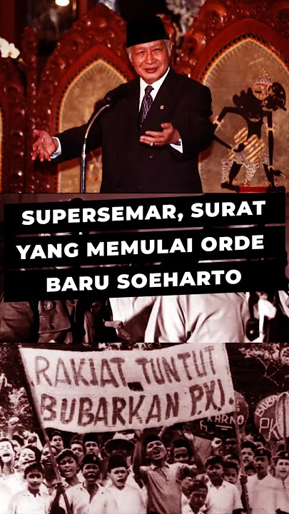 Supersemar 1966: Senjata Politik Yang Bikin Soeharto Berkuasa