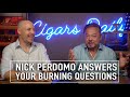 Nick perdomo answers your burning questions a cigars daily nation exclusive