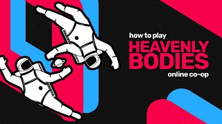 How To Play Heavenly Bodies Online