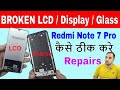 Redmi Note 7 Pro:  Broken Display LCD : How to Repairs